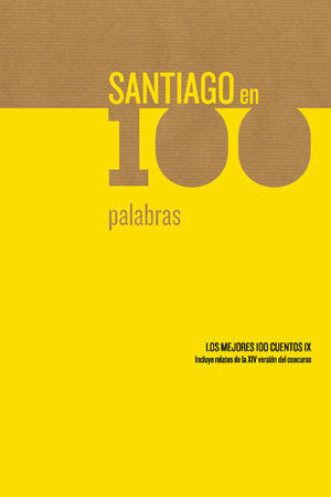 Santiago en 100 Palabras: los mejores 100 cuentos IX