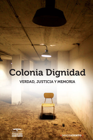 Colonia Dignidad: Verdad, Justicia y Memoria