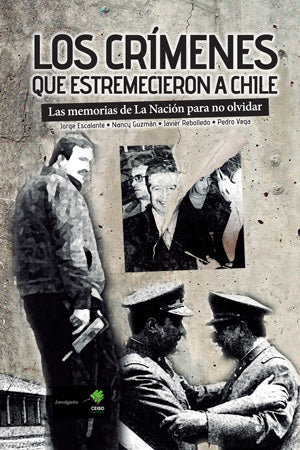 Los crímenes que estremecieron a Chile: Las memorias de La Nación para no olvidar