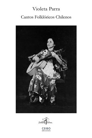 Violeta Parra: Cantos folklóricos chilenos