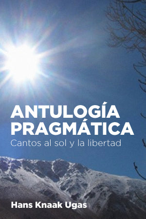 Antulogía Pragmática: Cantos al Sol y la Libertad