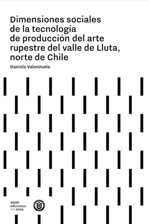 Dimensiones sociales de la tecnología de producción del arte rupestre del Valle de Lluta Norte de Chile