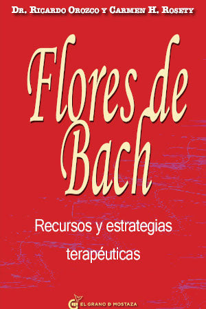 Flores de Bach Recursos y Estrategias Terapéuticas