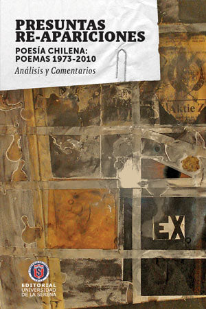 Presuntas re-apariciones: Poesía Chilena. Poemas 1973-2010 Análisis y comentarios
