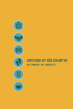 Santiago en 100 Palabras: los mejores 100 cuentos II